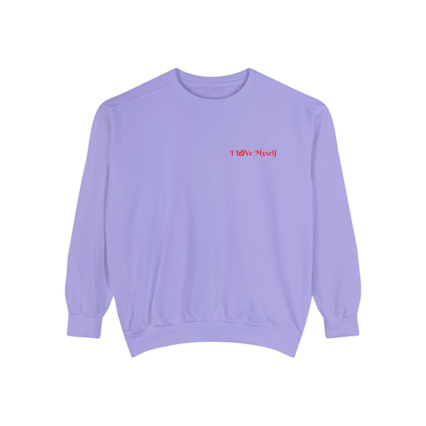 I L💋Ve MySelf - Unisex Garment-Dyed Sweatshirt