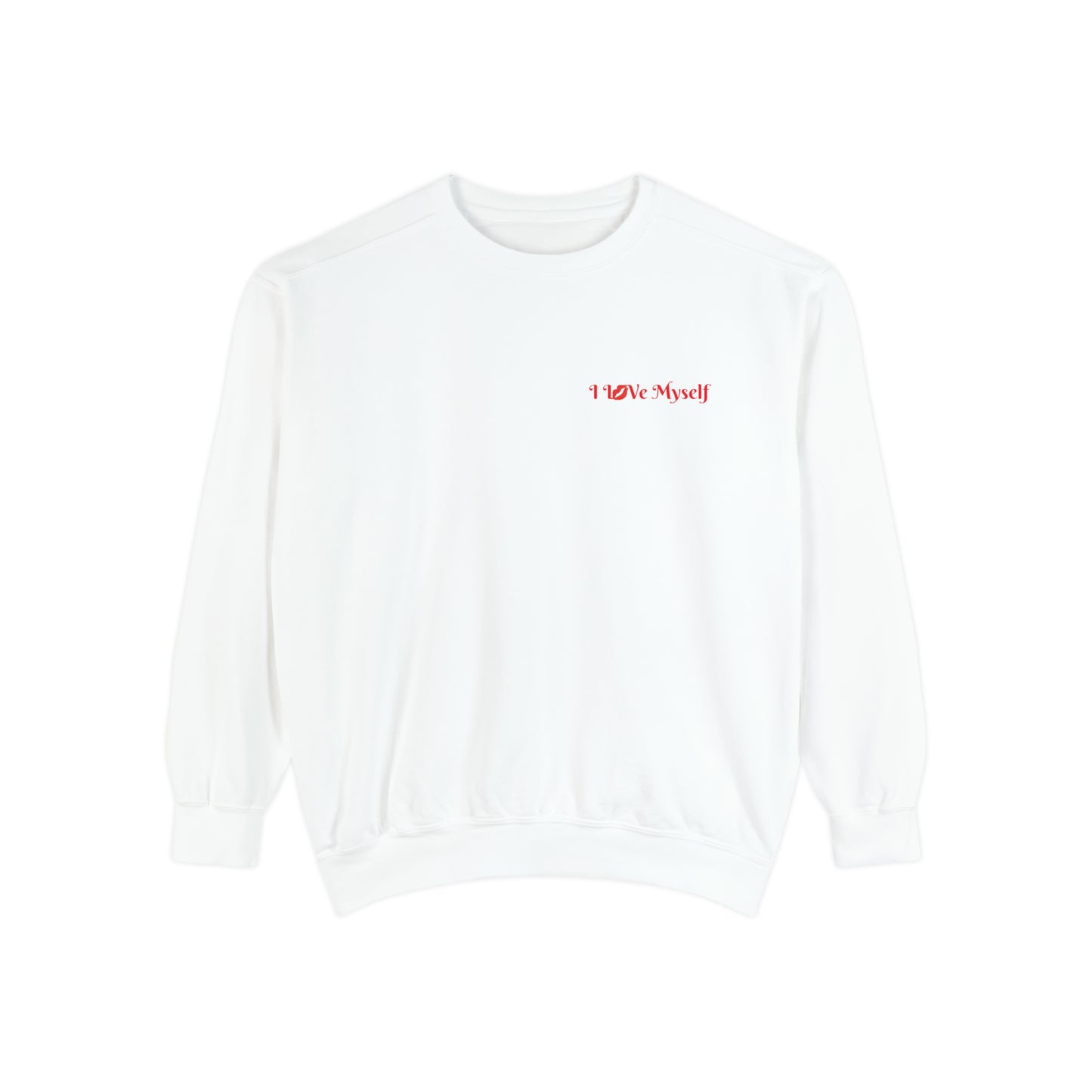 I L💋Ve MySelf - Unisex Garment-Dyed Sweatshirt