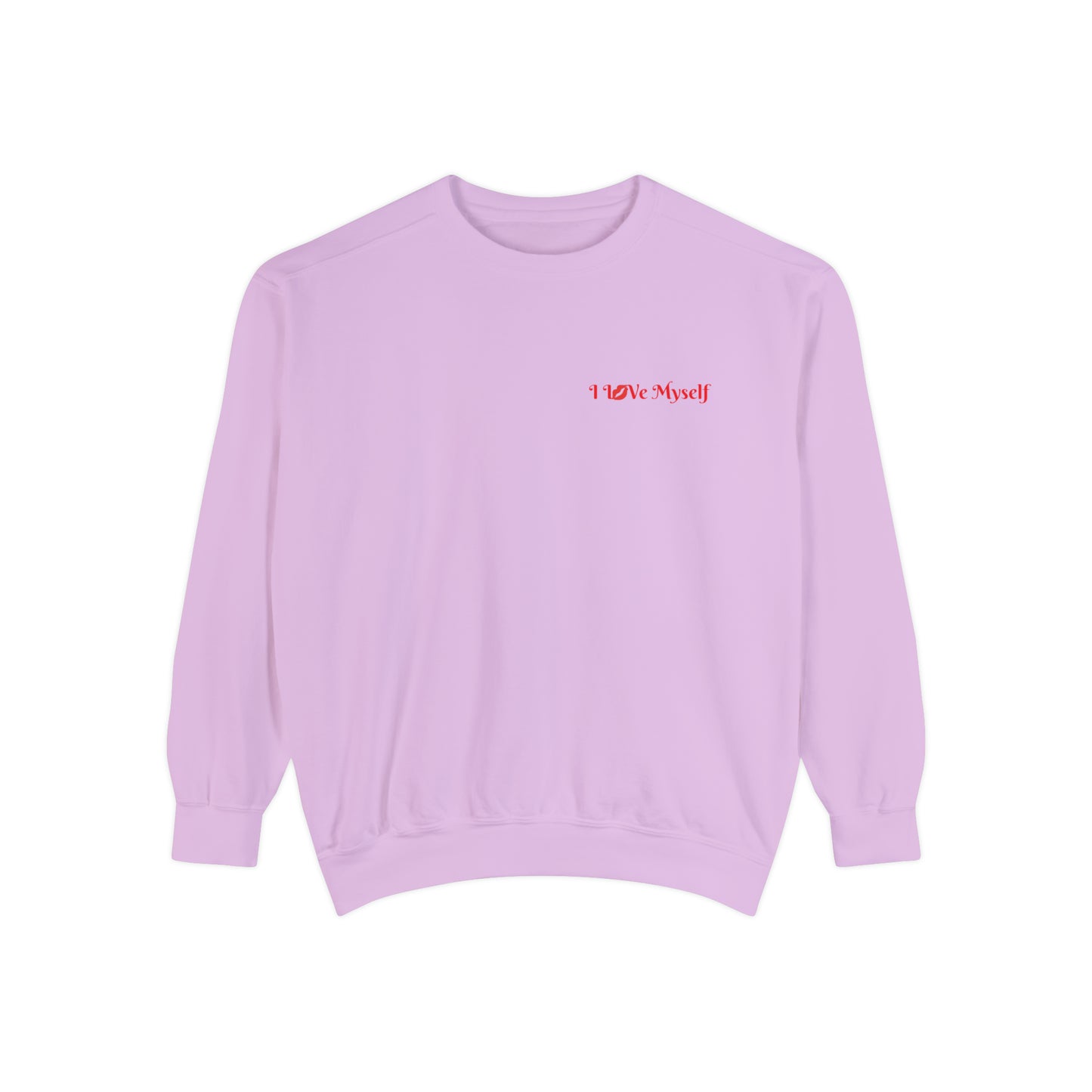 I L💋Ve MySelf - Unisex Garment-Dyed Sweatshirt